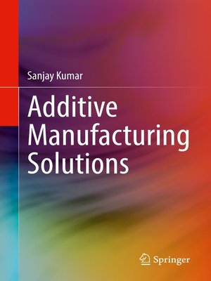cover image of Additive Manufacturing Solutions
